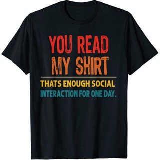 เสื้อยืด You Read My Shirt Thats Enough Social Interaction : เสื้อผ้า รองเท้า และเครื่องประดับ