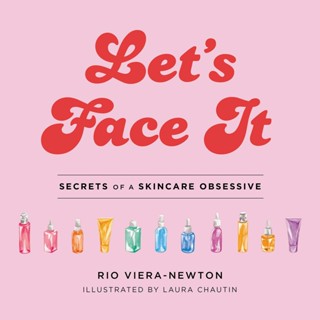 NEW! หนังสืออังกฤษ Lets Face It : Secrets of a Skincare Obsessive [Hardcover]