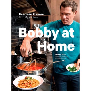 NEW! หนังสืออังกฤษ Bobby at Home : Fearless Flavors from My Kitchen [Hardcover]