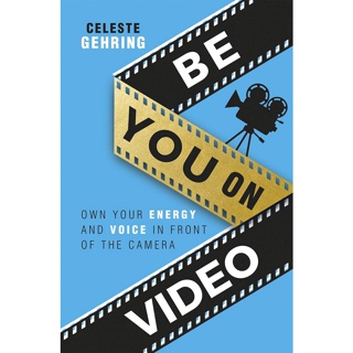 NEW! หนังสืออังกฤษ Be You on Video : Own Your Energy and Voice in Front of the Camera [Paperback]