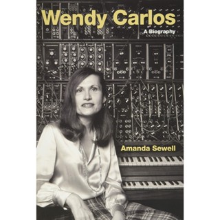 NEW! หนังสืออังกฤษ Wendy Carlos : A Biography (Cultural Biographies) [Hardcover]