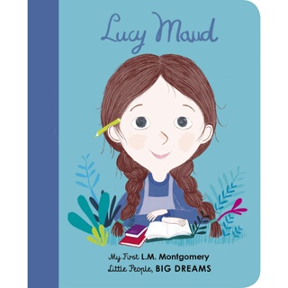 NEW! หนังสืออังกฤษ Lucy Maud Montgomery : My First L. M. Montgomery (Little People, Big Dreams) -- Board book