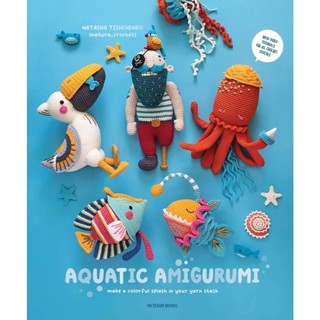 NEW! หนังสืออังกฤษ Aquatic Amigurumi : Make a Colorful Splash in Your Yarn Stash [Paperback]