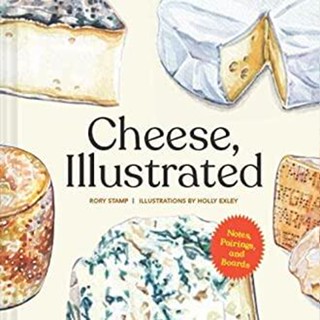 NEW! หนังสืออังกฤษ Cheese, Illustrated : Notes, Pairings, and Boards [Hardcover]