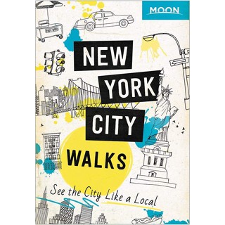 NEW! หนังสืออังกฤษ Moon New York City Walks : See the City Like a Local (Moon New York Walks) (2ND) [Paperback]