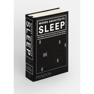 NEW! หนังสืออังกฤษ Where Architects Sleep : The Most Stylish Hotels in the World [Hardcover]