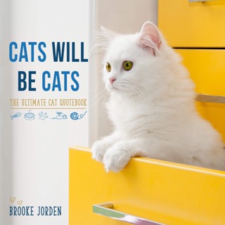 NEW! หนังสืออังกฤษ Cats Will Be Cats : The Ultimate Cat Quotebook [Hardcover]