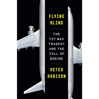 NEW! หนังสืออังกฤษ Flying Blind : The 737 MAX Tragedy and the Fall of Boeing [Hardcover]