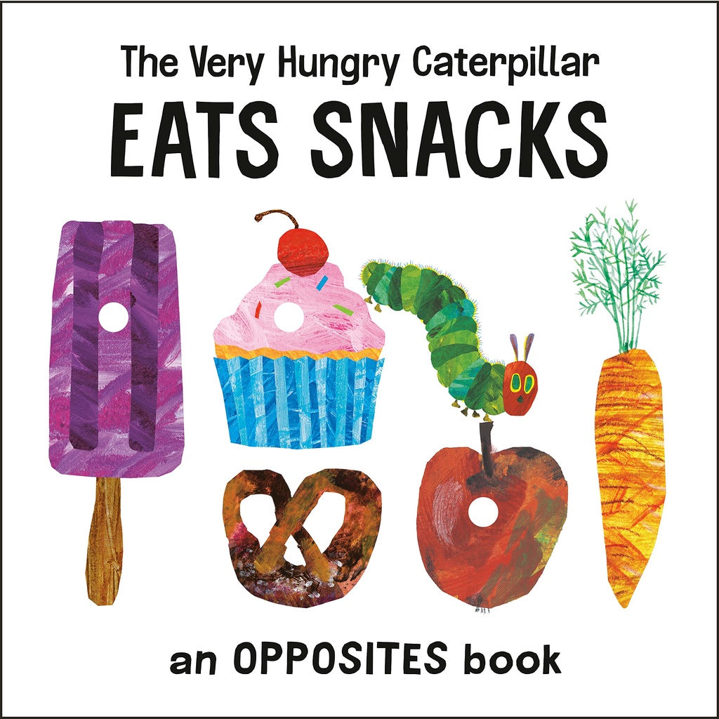 หนังสืออังกฤษใหม่ The Very Hungry Caterpillar Eats Snacks : An Opposites Book[Hardcover]