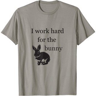 เสื้อยืด I Work Hard For The Bunny - เสื้อยืด Funny Rabbit