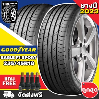 ยางกู๊ดเยียร์ GOODYEAR รุ่น EAGLE F1 SPORT ขนาด  235/45R18 ยางปี2023 (ราคาต่อเส้น) **ส่งฟรี **แถมจุ๊บเติมลมฟรี