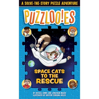 NEW! หนังสืออังกฤษ Puzzloonies! Space Cats to the Rescue : A Solve-the-Story Puzzle Adventure [Paperback]