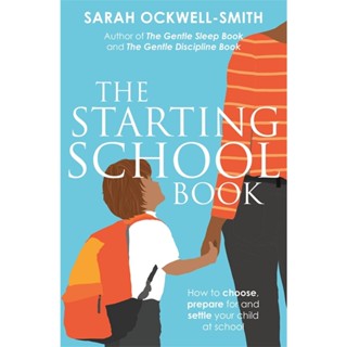 NEW! หนังสืออังกฤษ The Starting School Book : How to choose, prepare for and settle your child at school [Paperback]