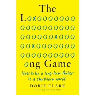 NEW! หนังสืออังกฤษ The Long Game : How to Be a Long-Term Thinker in a Short-Term World [Hardcover]