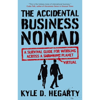 NEW! หนังสืออังกฤษ The Accidental Business Nomad : A Survival Guide for Working Across a Shrinking Planet [Hardcover]