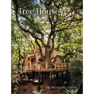 NEW! หนังสืออังกฤษ Tree Houses : Escape to the Canopy (Escape to Nature) [Hardcover]