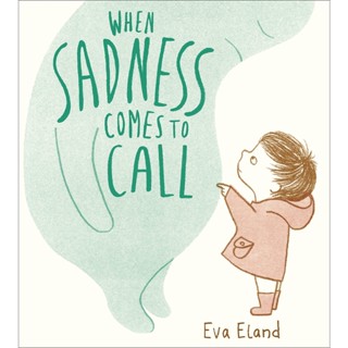 หนังสืออังกฤษใหม่ When Sadness Comes to Call (Big Emotions) [Paperback]