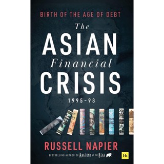 NEW! หนังสืออังกฤษ The Asian Financial Crisis 1995-98 : Birth of the Age of Debt [Hardcover]