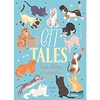 NEW! หนังสืออังกฤษ Cat Tales : True Stories of Fantastic Felines [Paperback]