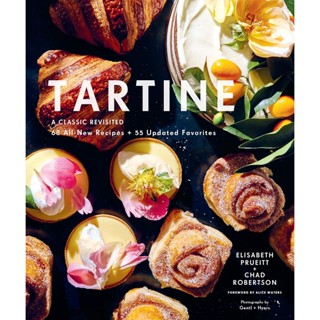 NEW! หนังสืออังกฤษ Tartine : A Classic Revisited: 68 All-New Recipes + 55 Updated Favorites [Hardcover]