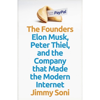 NEW! หนังสืออังกฤษ The Founders : Elon Musk, Peter Thiel and the Company that Made the Modern Internet [Paperback]