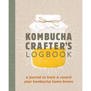 NEW! หนังสืออังกฤษ Kombucha Crafters Logbook : A Journal to Track and Record Your Kombucha Home Brews [Paperback]