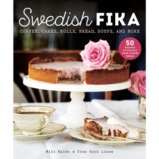 NEW! หนังสืออังกฤษ Swedish Fika : Cakes, Rolls, Bread, Soups, and More [Hardcover]