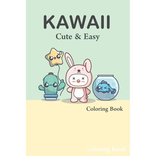 NEW! หนังสืออังกฤษ Cute and Easy Kawaii Colouring Book: easy kawaii colouring book fun [Paperback]