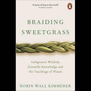 NEW! หนังสืออังกฤษ Braiding Sweetgrass : Indigenous Wisdom, Scientific Knowledge and the Teachings of Plants [Paperback]