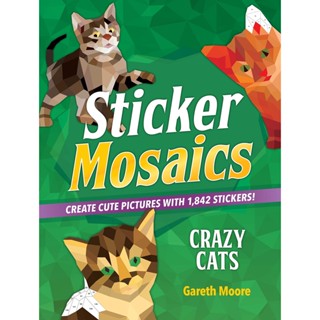 NEW! หนังสืออังกฤษ Sticker Mosaics: Crazy Cats : Create Cute Pictures with 1,842 Stickers! [Paperback]