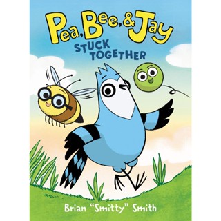 NEW! หนังสืออังกฤษ Pea, Bee, &amp; Jay #1: Stuck Together (Pea, Bee, &amp; Jay) [Paperback]