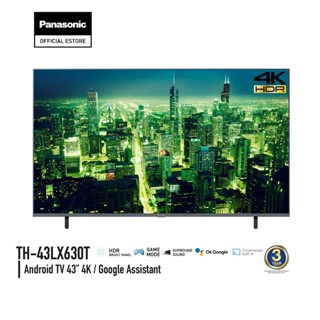 Panasonic LED TV TH-43LX630T 4K TV ทีวี 43 นิ้ว Android TV Google Assistant HDR10 Chromecast แอนดรอยด์ทีวี