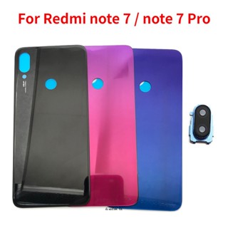 กระจกด้านหลัง สําหรับ Xiaomi Redmi Note 7 แผงแบตเตอรี่ เคสประตู สําหรับ Redmi Note 7 Pro ฝาครอบด้านหลัง พร้อมกล้อง le