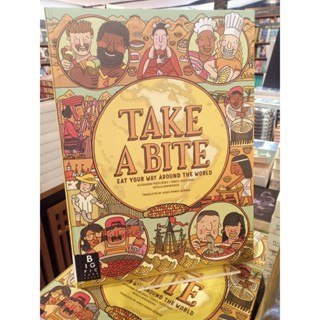 NEW! หนังสืออังกฤษ Take a Bite : Eat Your Way around the World [Hardcover]