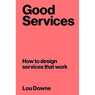 NEW! หนังสืออังกฤษ Good Services : How to Design Services That Work [Paperback]