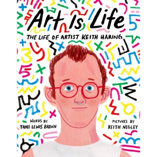 NEW! หนังสืออังกฤษ Art Is Life : The Life of Artist Keith Haring [Hardcover]