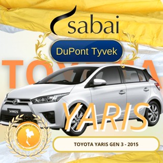 SABAI ผ้าคลุมรถยนต์ TOYOTA YARIS Gen 3 - 2015 เนื้อผ้า DuPont Tyvek 2 ชั้น - ผ้าคลุมรถตรงรุ่น สำหรับ TOYOTA YARIS Gen 3 - 2015 #ผ้าคลุมสบาย