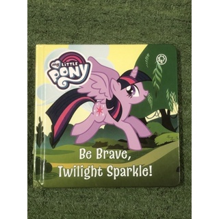 นิทานภาษาอังกฤษมือสอง : Be Brave Twilight Sparkle! / ปกแข็ง
