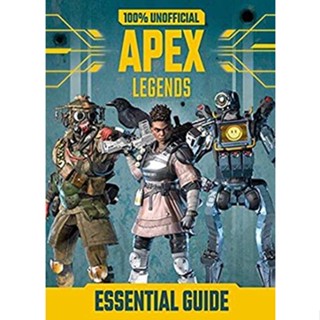 NEW! หนังสืออังกฤษ 100% Unofficial Apex Legends Essential Guide [Hardcover]