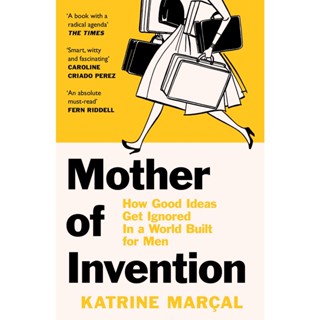 NEW! หนังสืออังกฤษ Mother of Invention : How Good Ideas Get Ignored in a World Built for Men [Paperback]