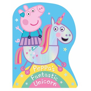 NEW! หนังสืออังกฤษ Peppa Pig: Peppas Fantastic Unicorn Shaped Board Book (Peppa Pig) (Board Book) [Hardcover]