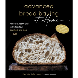 NEW! หนังสืออังกฤษ Advanced Bread Baking at Home : Recipes &amp; Techniques to Perfect Your Sourdough and More [Hardcover]