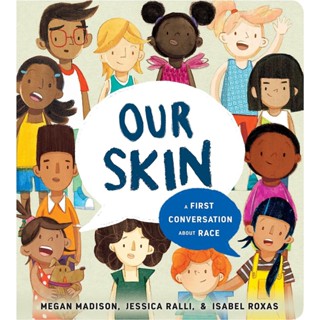 NEW! หนังสืออังกฤษ Our Skin: a First Conversation about Race (First Conversations) (Board Book) [Hardcover]