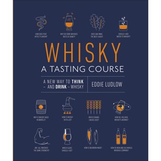 NEW! หนังสืออังกฤษ Whisky a Tasting Course : A New Way to Think - and Drink - Whisky [Hardcover]