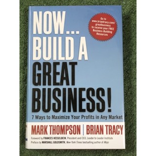 NOW BUILD A GREAT BUSINESS: MARK THOMPSON - BRIAN TRACY