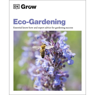 NEW! หนังสืออังกฤษ Grow Eco-gardening : Essential Know-how and Expert Advice for Gardening Success [Paperback]