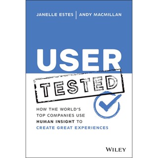 NEW! หนังสืออังกฤษ User Tested : How the Worlds Top Companies Use Human Insight to Create Great Experiences [Hardcover]