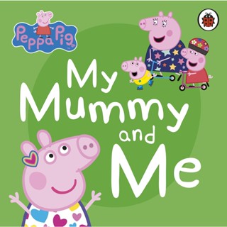 NEW! หนังสืออังกฤษ Peppa Pig: My Mummy and Me (Peppa Pig) BOARD BOOK