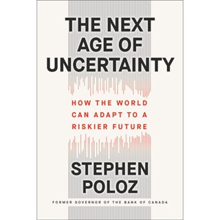 NEW! หนังสืออังกฤษ The Next Age of Uncertainty : How the World Can Adapt to a Riskier Future [Hardcover]