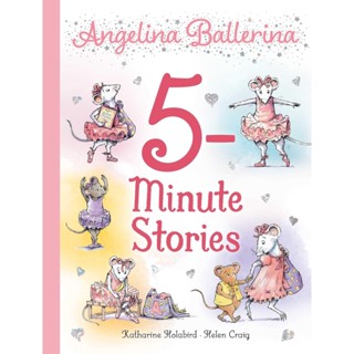 NEW! หนังสืออังกฤษ Angelina Ballerina 5-Minute Stories (Angelina Ballerina) [Hardcover]